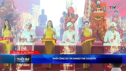 Bản tin Thời sự tối 12/4/2026: Khởi công dự án Danko The Country